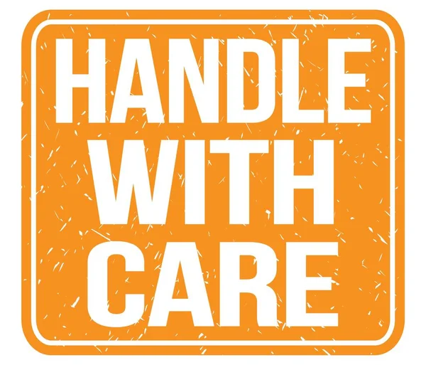HANDLE WITH CARE, text written on orange vintage stamp sign