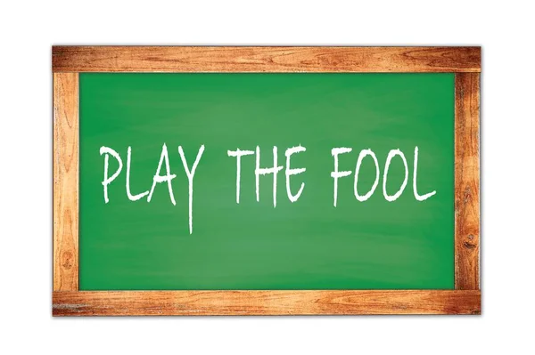 Играть Fool Текст Написан Зеленой Деревянной Рамке Школьной Доске — стоковое фото
