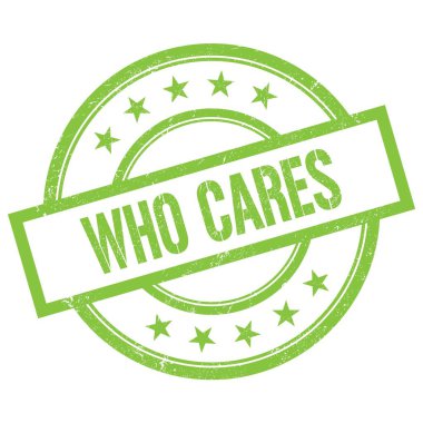 WHO CARES yeşil yuvarlak vintage kauçuk damga üzerine yazılmış metin.