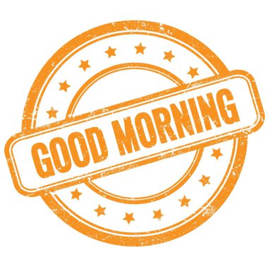 Günaydın. Portakallı, pasaklı, yuvarlak kauçuk damga üzerine mesaj..