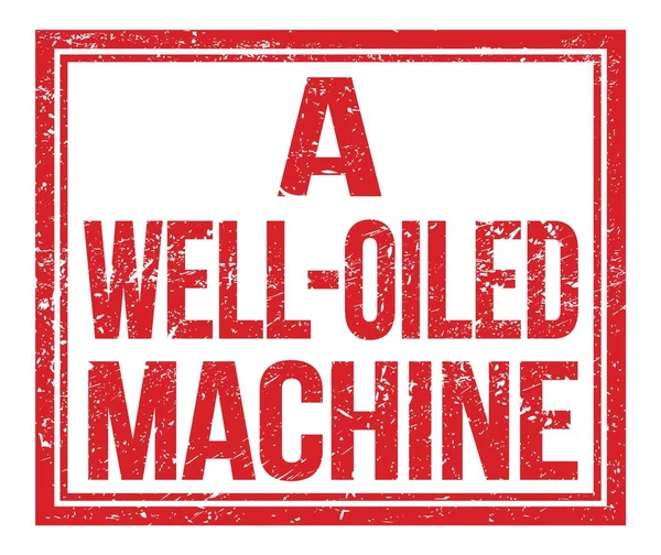 Well Oiled Machine Written Red Grungy Stamp Sign — Stock Photo, Image