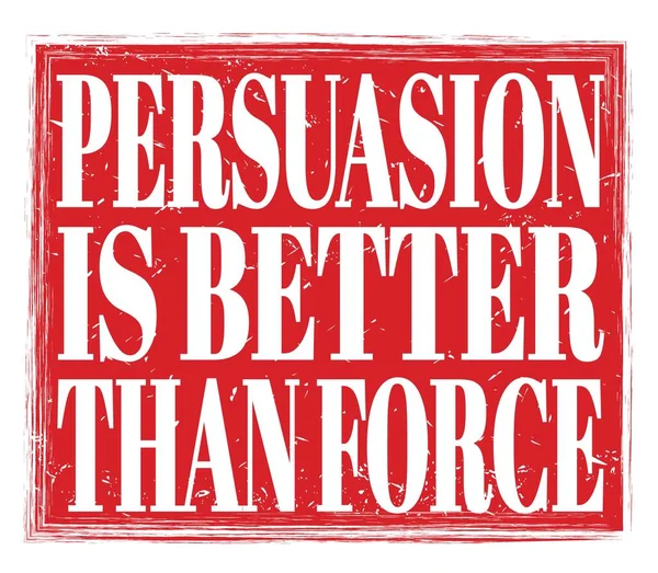 Persuasion Better Force Написаний Червоному Гранжевому Знаку Марки — стокове фото