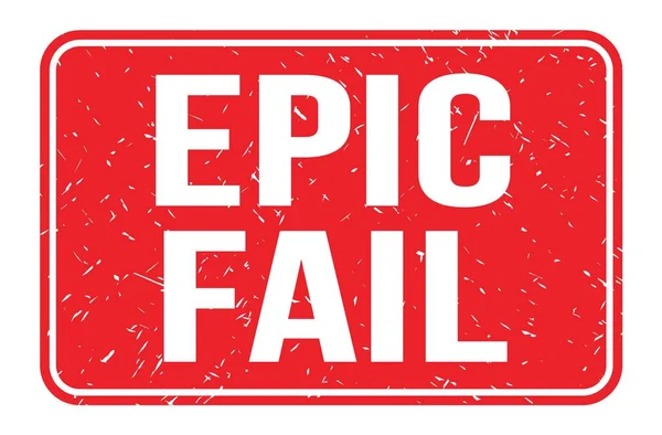 Epic Fail Vörös Téglalap Alakú Bélyegzőtáblára Írt Szavak — Stock Fotó