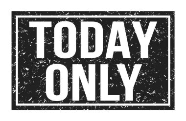 Sadece bugün, siyah dikdörtgen mühür işareti üzerine yazılan kelimeler