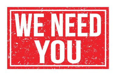 Sana ihtiyacımız var, kırmızı dikdörtgen işareti üzerine yazılmış kelimeler.