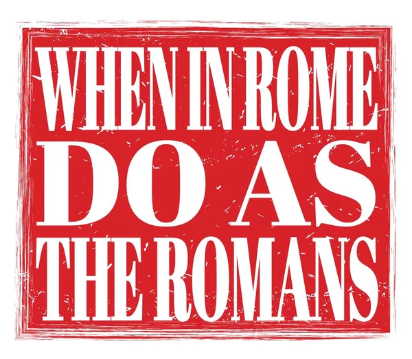 Cuando Roma Hacer Como Los Romanos Escrito Rojo Grungy Sello — Foto de Stock
