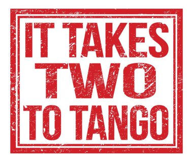 TANGO 'ya gitmek için iki kişi gerekir, kırmızı kirli damga işareti üzerine yazılmış.