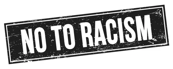 Nej Till Racism Text Svart Grungy Rektangel Stämpel Tecken — Stockfoto
