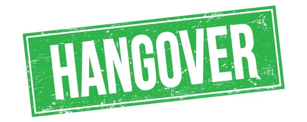 Hangover Text Grön Grungy Rektangel Stämpel Tecken — Stockfoto