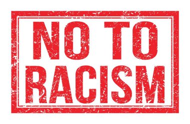 RACISM 'e HAYIR, kırmızı dikdörtgen işareti üzerine yazılmış kelimeler