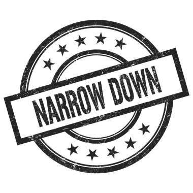 NARROW DOWN metin siyah yuvarlak vintage kauçuk damga üzerine yazılmış.