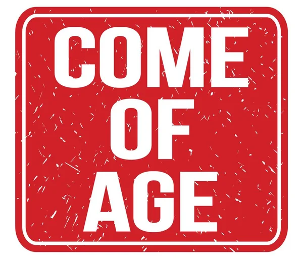 Come Age Текст Написаний Червоному Вінтажному Знаку Марки — стокове фото