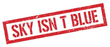 SKY ISN T BLUE kırmızı grungy dikdörtgen mühür işareti.