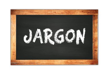 Siyah ahşap çerçeve okul tahtasına yazılmış JARGON metni.