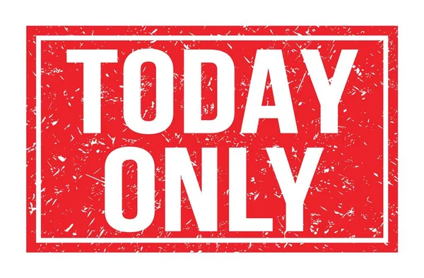 Sadece bugün, kırmızı dikdörtgen mühür işareti üzerine yazılmış kelimeler