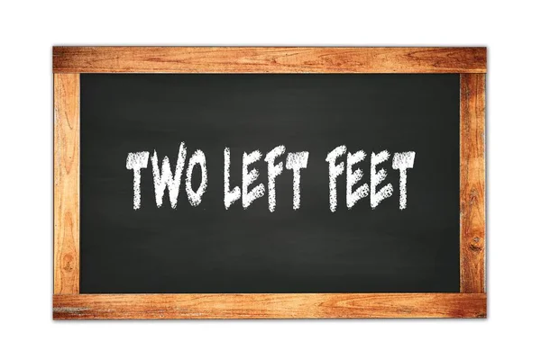 Two Left Feet Text Written Black Wooden Frame School Blackboard — Stock Photo, Image