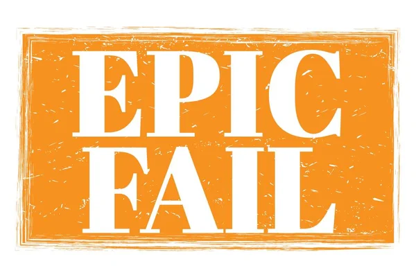 Epic Fail Palabras Escritas Signo Sello Grungy Naranja — Foto de Stock