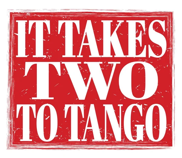 TANGO 'ya gitmek için iki kişi gerekir, kırmızı kirli damga işareti üzerine yazılmış.