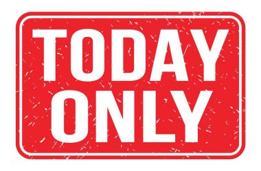 Sadece bugün, kırmızı dikdörtgen mühür işareti üzerine yazılmış kelimeler