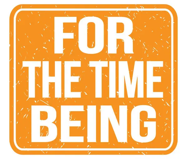 Time Being Text Written Orange Vintage Stamp Sign — Stock Photo, Image