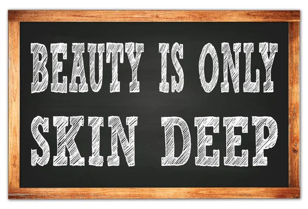 Beauty Tylko Skin Deep Napisane Czarnej Drewnianej Ramce Szkoły Tablicy — Zdjęcie stockowe