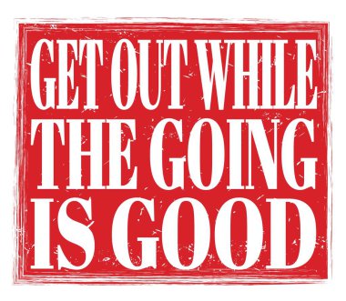 Her şey yolundayken çık dışarı. Kırmızı, kirli damga işareti üzerine yazılmış.