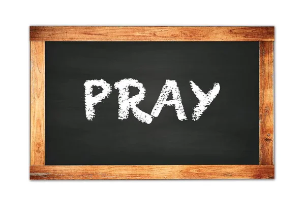 Pray Text Written Black Wooden Frame School Blackboard — 스톡 사진