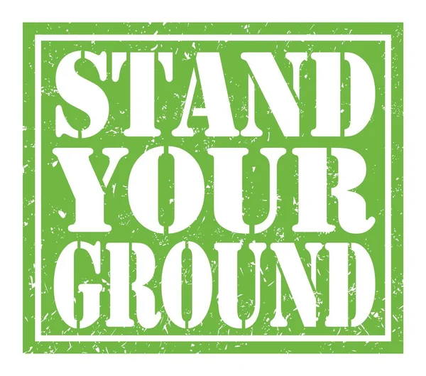 Stand Your Ground Words Written Green Stamp Sign — 스톡 사진