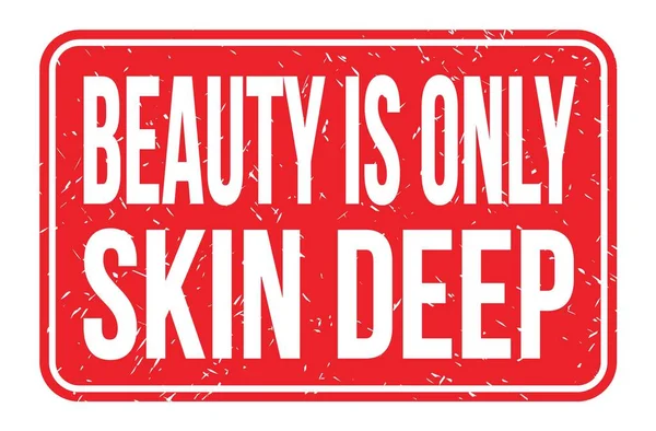 Beauty Only Skin Deep Words Written Red Rectangle Stamp Sign — Stock Photo, Image