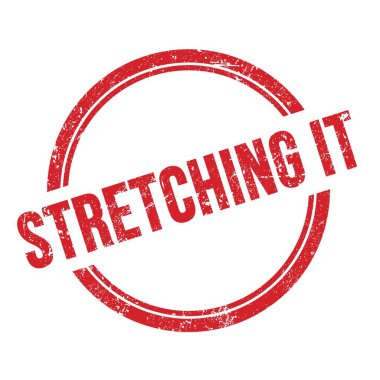 Kırmızı grungy vintage yuvarlak pulla yazılmış STRETCHING IT metni.
