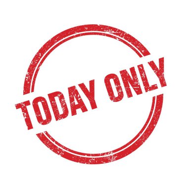 Bugün sadece kırmızı grungy vintage yuvarlak damga üzerine yazılmış metin.