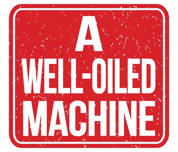Well Oiled Machine Text Written Red Stamp Sign — Stock Photo, Image