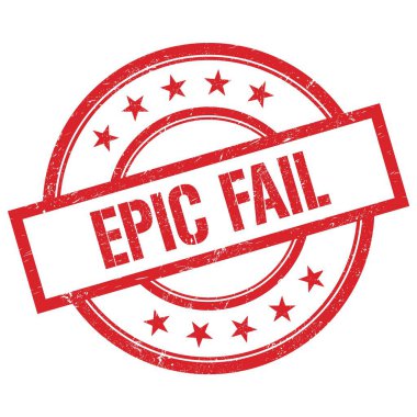 EPIC FAIL text written on red round vintage rubber stamp.
