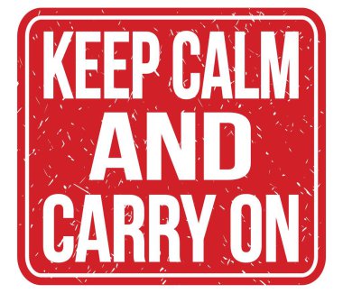KEEP CALM AND CARRY ON, text written on red vintage stamp sign