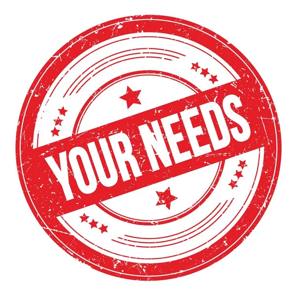 Your Needs Text Red Grungy Texture Stamp — Photo