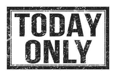 Sadece bugün, siyah dikdörtgen mühür işareti üzerine yazılan kelimeler