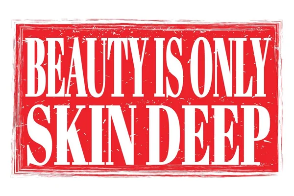 Beauty Only Skin Deep Words Written Red Grungy Stamp Sign — ストック写真