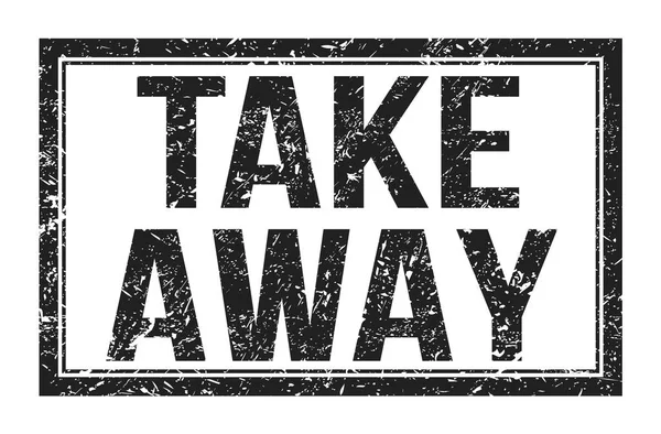 Take Away, siyah dikdörtgen damga işareti üzerine yazılmış kelimeler