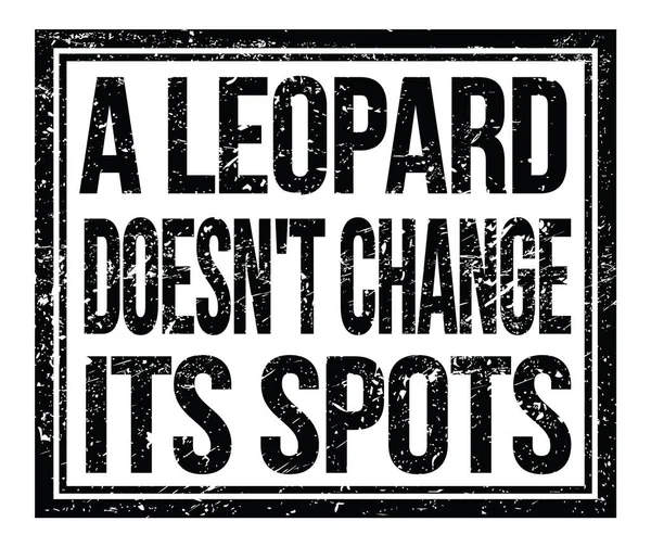 Leopard Change Pas Ses Spots Écrit Sur Timbre Grunge Noir — Photo
