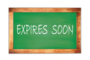 EXPIRES  SOON text written on green wooden frame school blackboard.