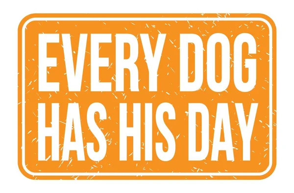 Every Dog Has His Day Words Written Orange Rectangle Stamp — Photo