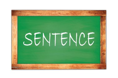 SENTENCE yeşil ahşap çerçeve okul tahtasına yazılmış metin.