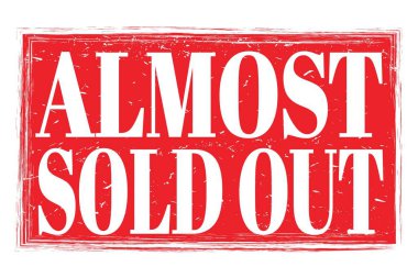 Neredeyse hepsi satıldı, kırmızı kirli damga işareti üzerine yazılmış kelimeler.