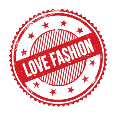 LOVE FASHION text written on red grungy zig zag borders round stamp.