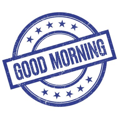 Günaydın. Mavi yuvarlak plastik damga üzerine yazılmış bir metin..