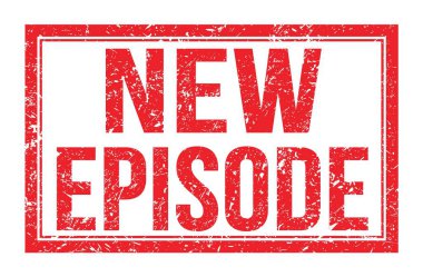 NEW EPISODE, kırmızı dikdörtgen damga işareti üzerine yazılmış kelimeler