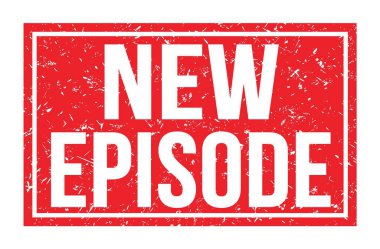 NEW EPISODE, kırmızı dikdörtgen damga işareti üzerine yazılmış kelimeler