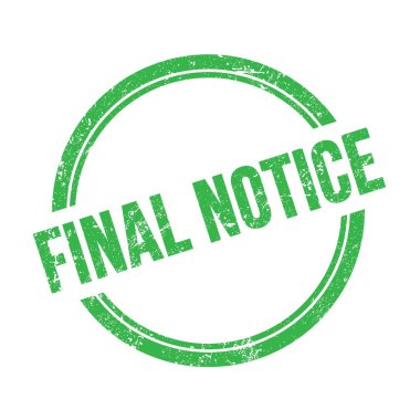 FINAL NOTICE yeşil grungy vintage yuvarlak pul üzerine yazılmış metin.