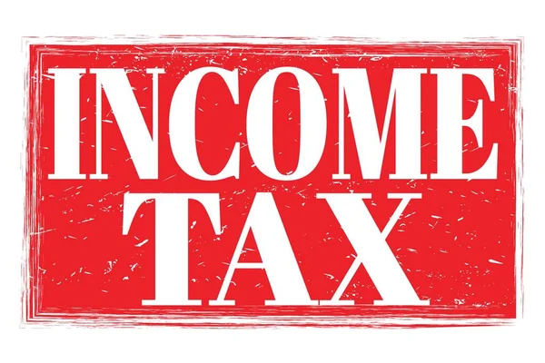 Income Tax Slova Napsaná Červeném Grungy Razítku — Stock fotografie