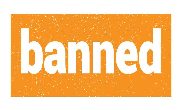 Banned Text Written Orange Grungy Stamp Sign — Stock Fotó